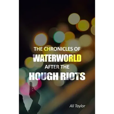 The Chronicles of WaterWorld After the Hough Riots