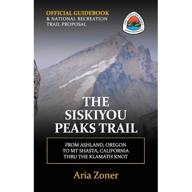 The Siskiyou Peaks Trail: From Ashland, OR to Mt Shasta, CA - Thru the Klamath Knot