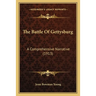 The Battle of Gettysburg: A Comprehensive Narrative (1913)