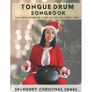 Tongue Drum Songbook Merry Christmas Songs: 50+ Easy carols for kids and adults incl. MP3 / Tab / Sheet / Lyrics
