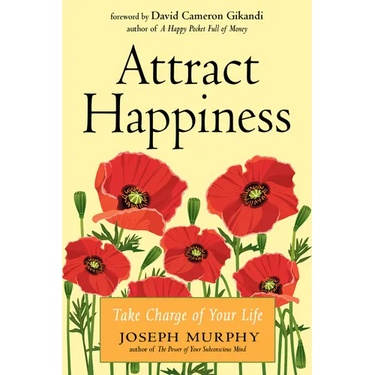 Attract Happiness: Take Charge of Your Life