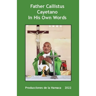 Father Calllistus Cayetano In His Own Words