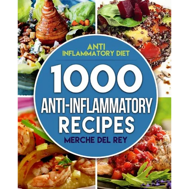 Anti Inflammatory Diet: 1000 Anti Inflammatory Recipes: Anti Inflammatory Cookbook, Kitchen, Cooking, Healthy, Low Carb, Paleo, Meals, Diet Pl