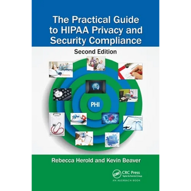 The Practical Guide to Hipaa Privacy and Security Compliance