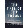 The Fate of the Future: The Chronicles of Fuamahoya: Book 1