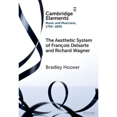 The Aesthetic System of François Delsarte and Richard Wagner