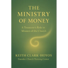 The Ministry of Money: A Treasurer's Role in the Mission of the Church