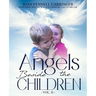 Angels Beside the Children - Vol. II