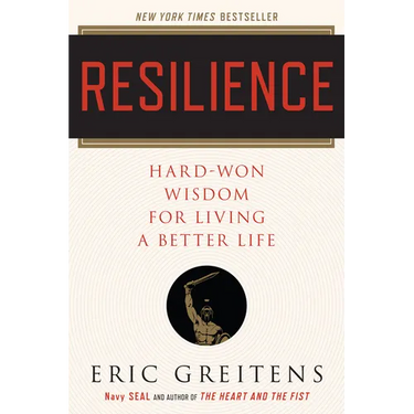 Resilience: Hard-Won Wisdom for Living a Better Life