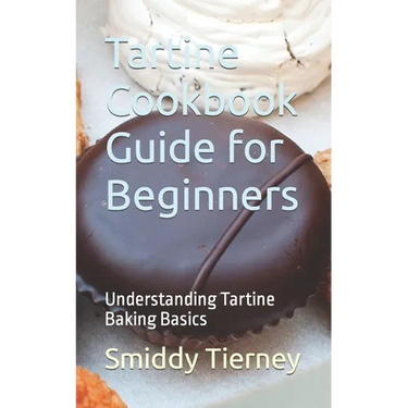 Tartine Cookbook Guide for Beginners: Understanding Tartine Baking Basics
