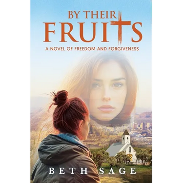 By Their Fruits: A Novel of Freedom and Forgiveness