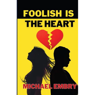 Foolish Is The Heart