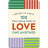 100 Pass-Along Notes to Love One Another: Prayers to Share (Shareable Messages of Encouragement with a Prayer, Scripture, and Inspirational Quote)