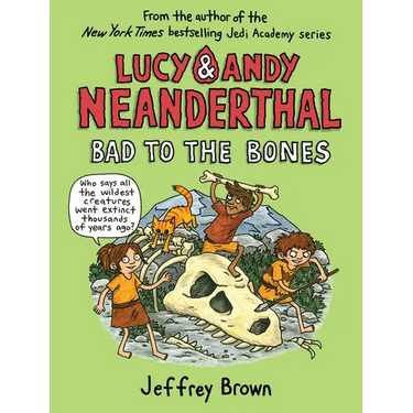 Lucy & Andy Neanderthal: Bad to the Bones