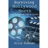 Surviving Hollywood North: Crew Confessions from an Insider
