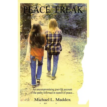 Peace Freak: An uncompromising true-life account of the paths followed in search of peace...