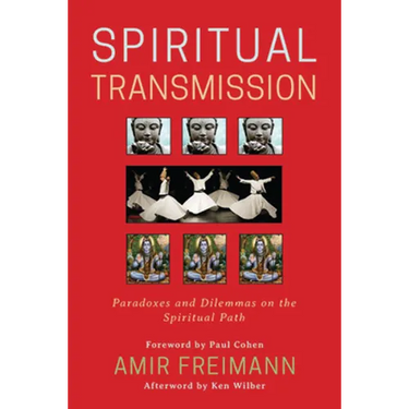 Spiritual Transmission: Paradoxes and Dilemmas on the Spiritual Path