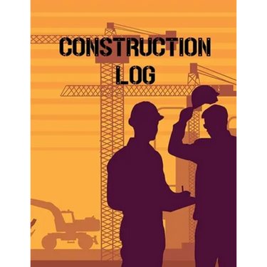 Construction Site Log Book: Daily Activity Management Book For Building Sites, Equipment And Repair Notebook, Project Planner, Superintendent Jobsite