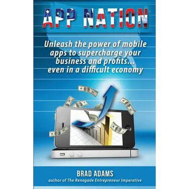 App Nation: Unleash the power of mobile apps to supercharge your business and profits...even in a difficult economy