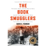 The Book Smugglers: Partisans, Poets, and the Race to Save Jewish Treasures from the Nazis