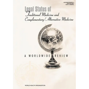 Legal Status of Traditional Medicine and Complementary/Alternative Medicine: A Worldwide Review