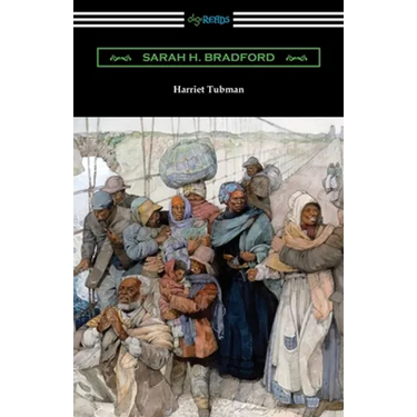 Harriet Tubman: The Moses of Her People