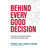 Behind Every Good Decision: How Anyone Can Use Business Analytics to Turn Data Into Profitable Insight