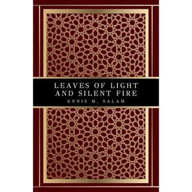Leaves of Light and Silent Fire