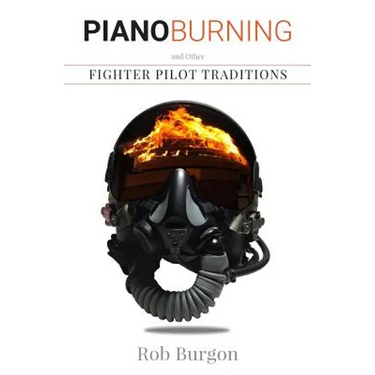 Piano Burning and Other Fighter Pilot Traditions