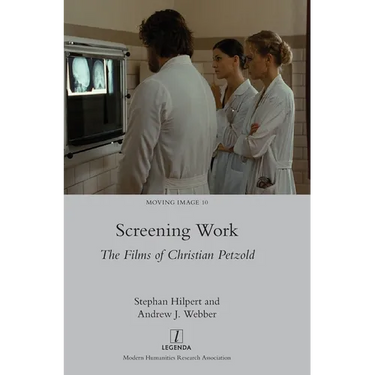 Screening Work: The Films of Christian Petzold