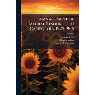 Management of Natural Resources in California, 1925-1966: Transcript, 1966-1976