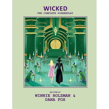 Wicked: The Complete Screenplay