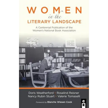 Women in the Literary Landscape: A Centennial Publication of the Women's National Book Association