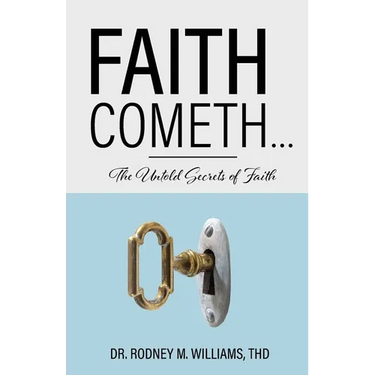 Faith Cometh...: The Untold Secrets of Faith