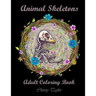 Animal Skeletons: Adult Coloring Book
