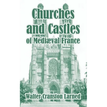 Churches and Castles of Medieval France