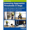Assessing Aggression Thresholds In Dogs