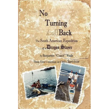 No Turning Back: The South American Expedition of a Dragon Slayer