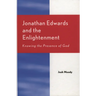 Jonathan Edwards and the Enlightenment: Knowing the Presence of God