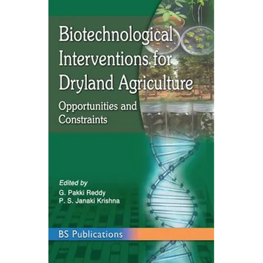 Biotechnological Interventions for Dryland Agriculture: G. Pakki Reddy, P. S. Janaki Krishna