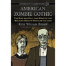 American Zombie Gothic: The Rise and Fall (and Rise) of the Walking Dead in Popular Culture