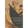 Critical Race Theory and Copyright in American Dance: Whiteness as Status Property