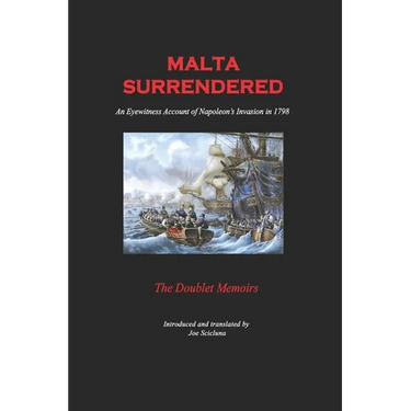 Malta Surrendered - The Doublet Memoirs: An Eyewitness Account of Napoleon's Invasion in 1798