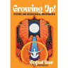 GROWING UP! Systemic and Neurological Independence