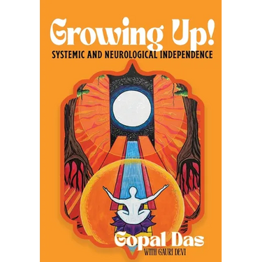 GROWING UP! Systemic and Neurological Independence