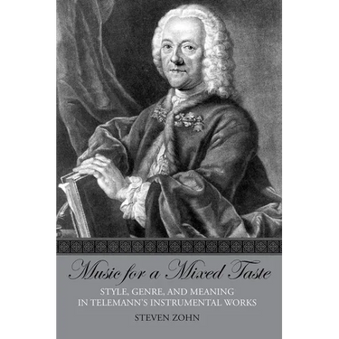 Music for a Mixed Taste: Style, Genre, and Meaning in Telemann's Instrumental Works