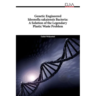 Genetic Engineered Ideonella sakaiensis Bacteria: A Solution of the Legendary Plastic Waste Problem