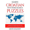 Learn Croatian with Word Search Puzzles: Learn Croatian Language Vocabulary with Challenging Word Find Puzzles for All Ages
