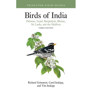 Birds of India: Pakistan, Nepal, Bangladesh, Bhutan, Sri Lanka, and the Maldives - Third Edition