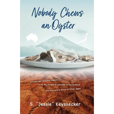 Nobody Chews an Oyster: A Memoir